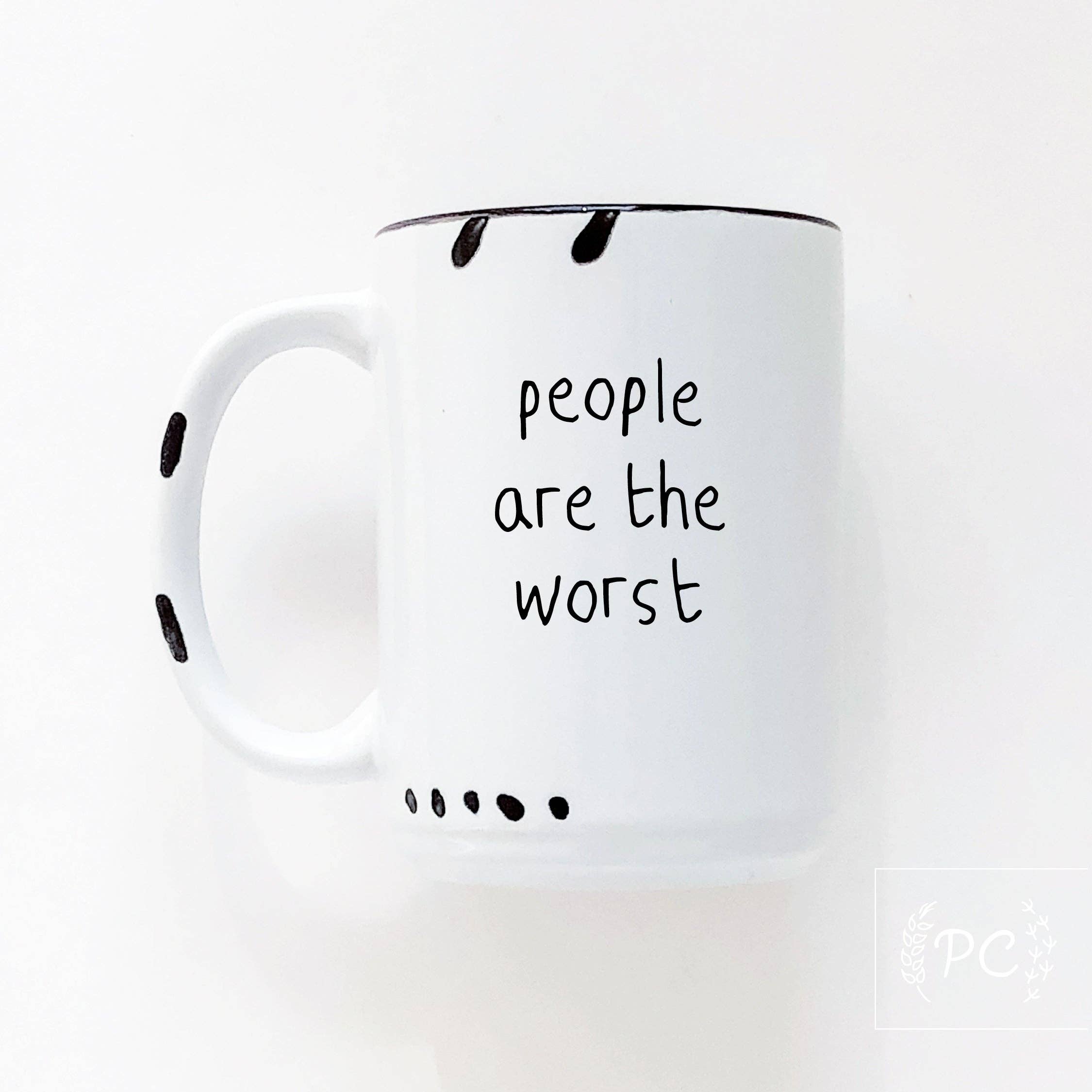 Prairie Chick Prints - People Are The Worst | Ceramic Mug