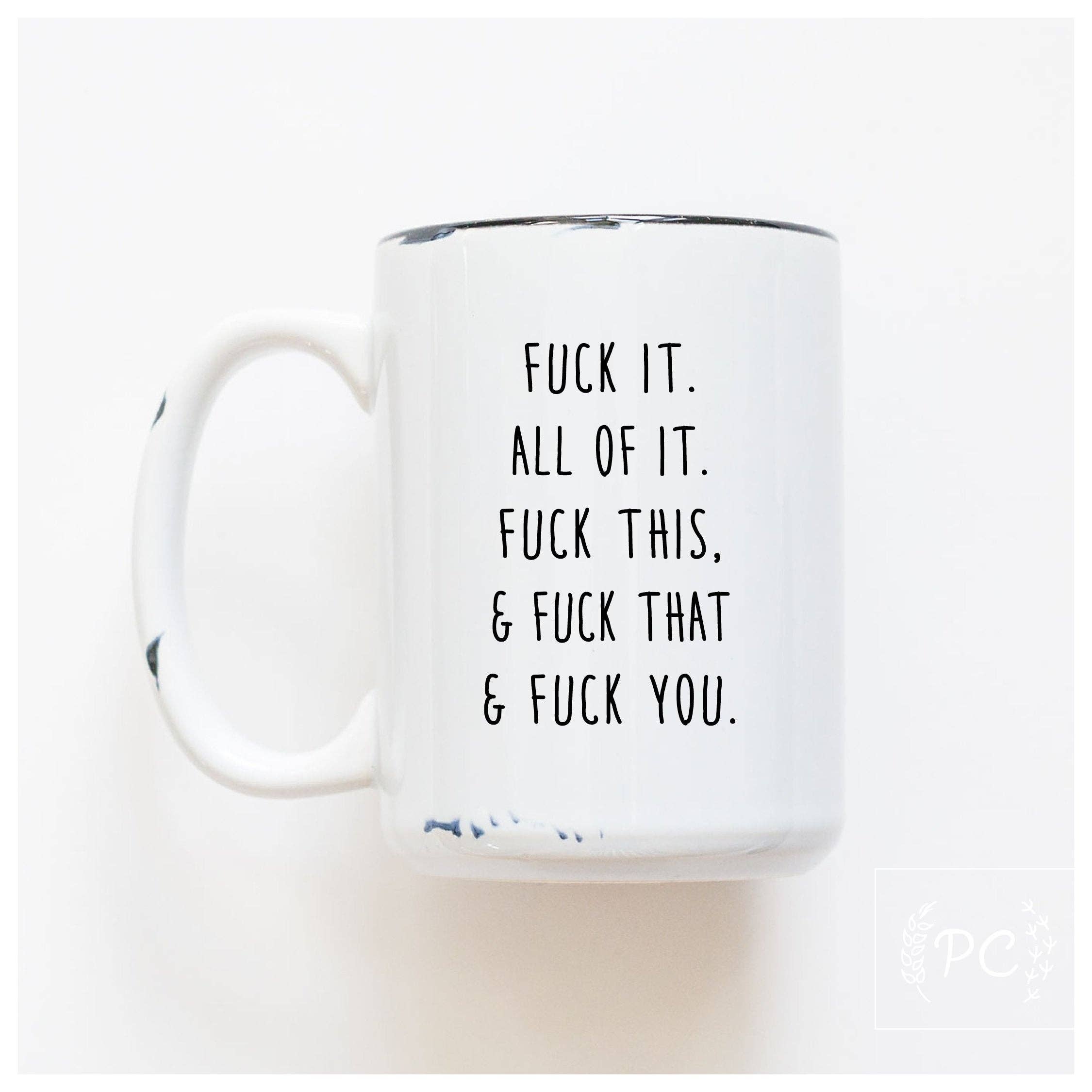 Prairie Chick - Fuck All Of It | Ceramic Mug