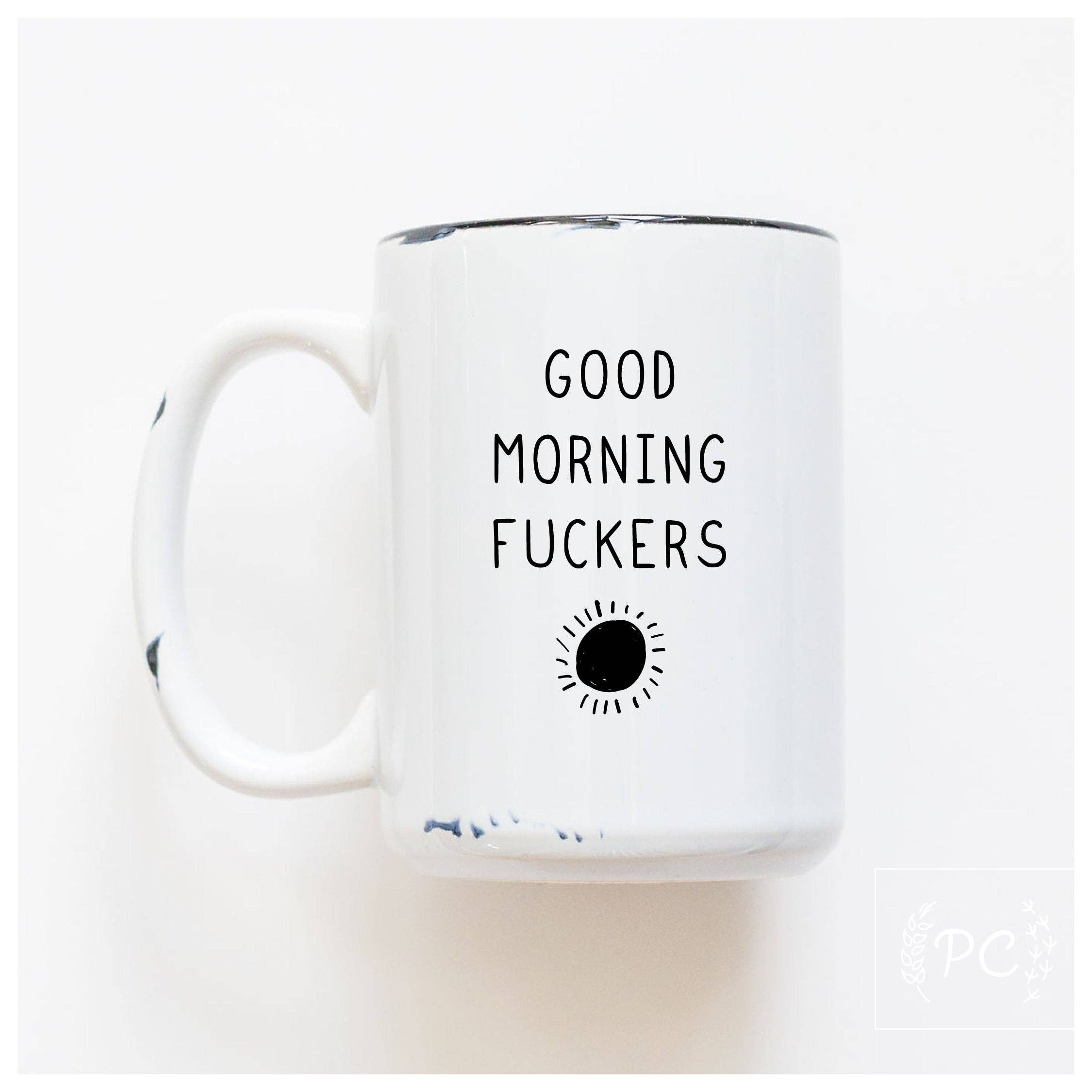 Prairie Chick Prints - Good morning fuckers | ceramic mug