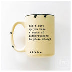 Prairie Chick Prints - Don’t give up you have a bunch of motherfuckers to prove wrong! | ceramic mug
