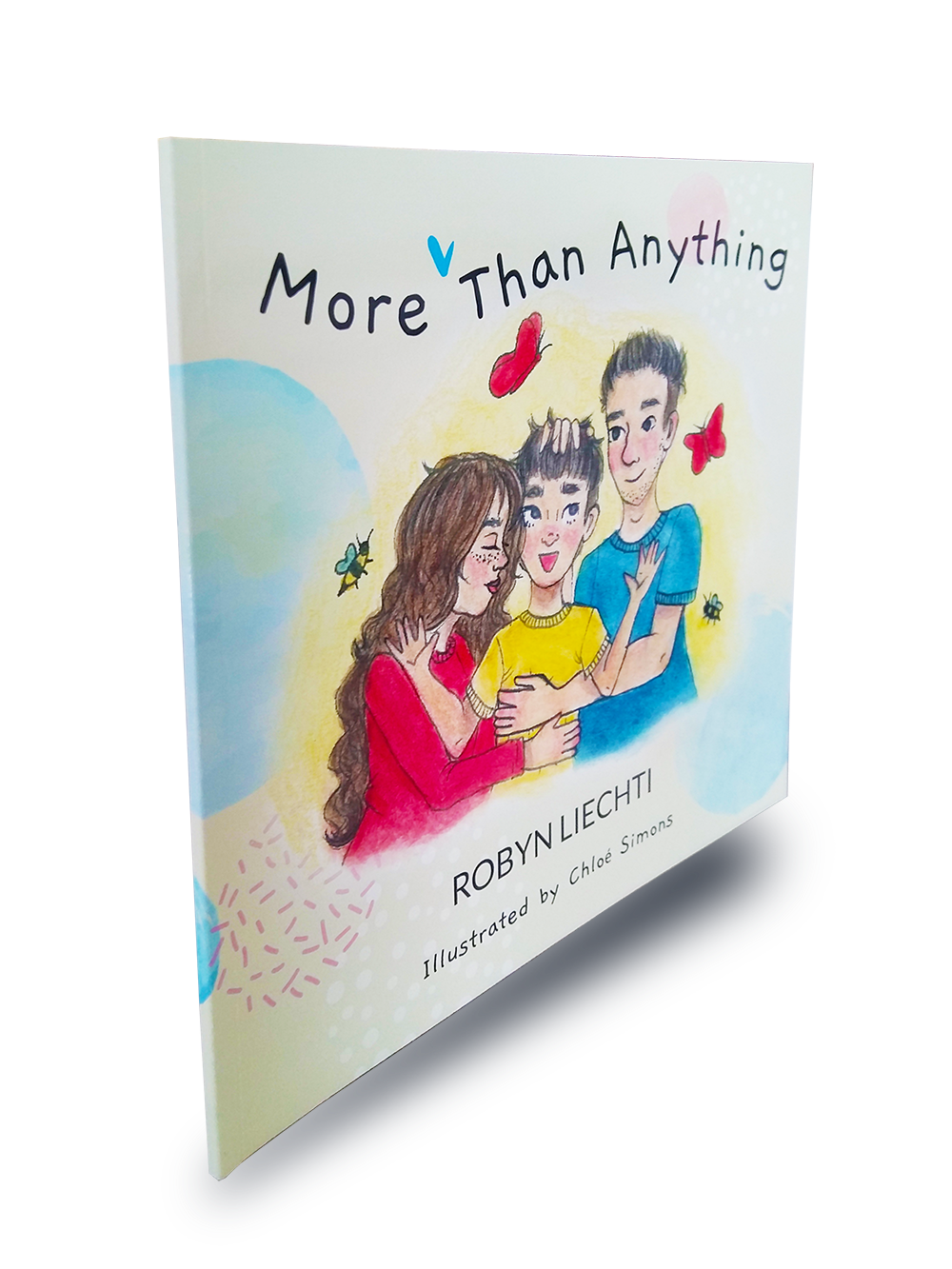 Robyn Liechti - More Than Anything Children's Book - 1