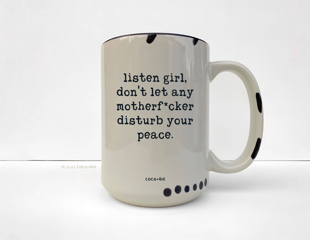 Coco + Bie - Don't Let Any MF'er Disturb Your Peace Mug - Sarcasm, Funny