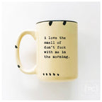 Prairie Chick Prints - I love the smell of don’t fuck with me in the morning | ceramic mug