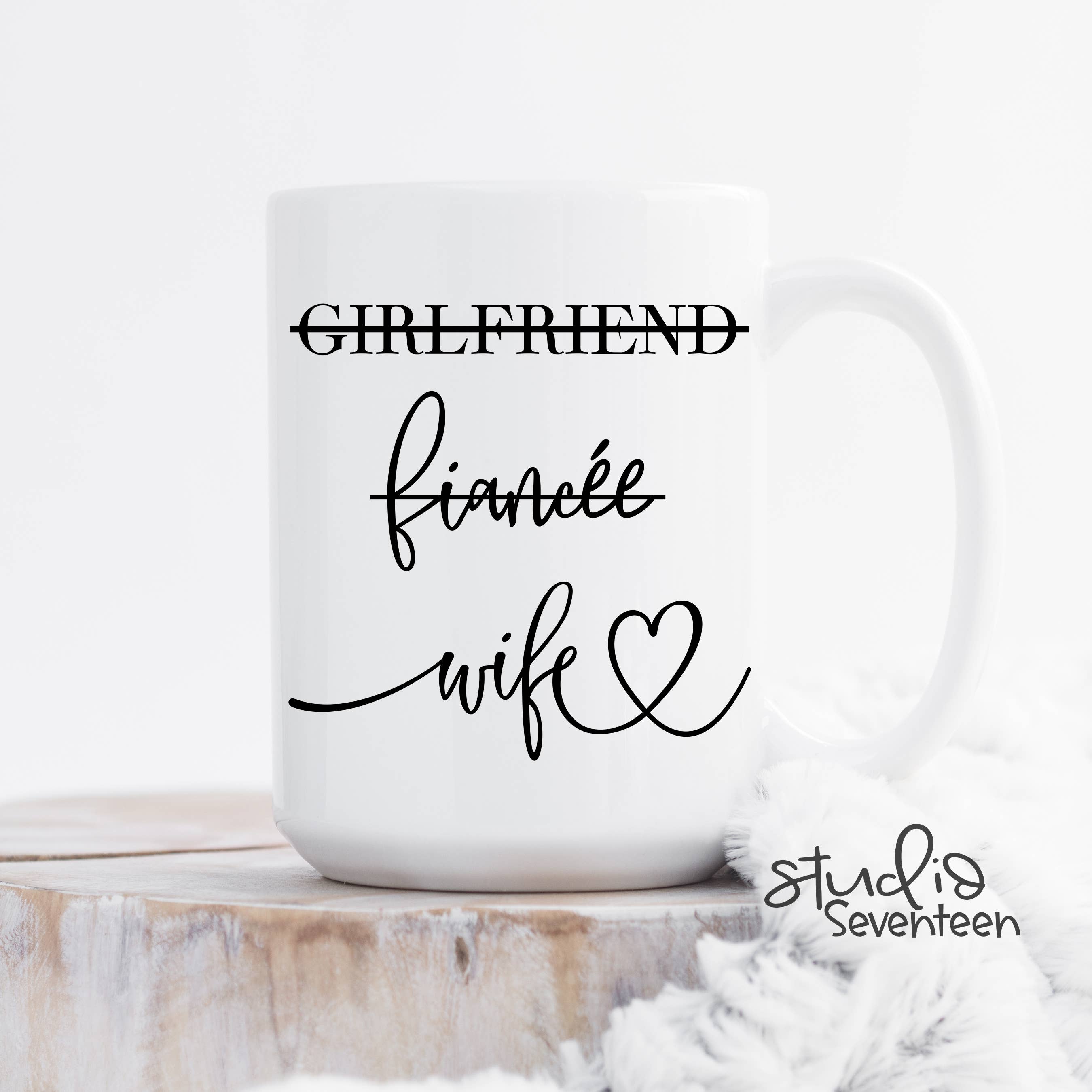Studio Seventeen - Girlfriend Fiancée Wife Coffee Mug