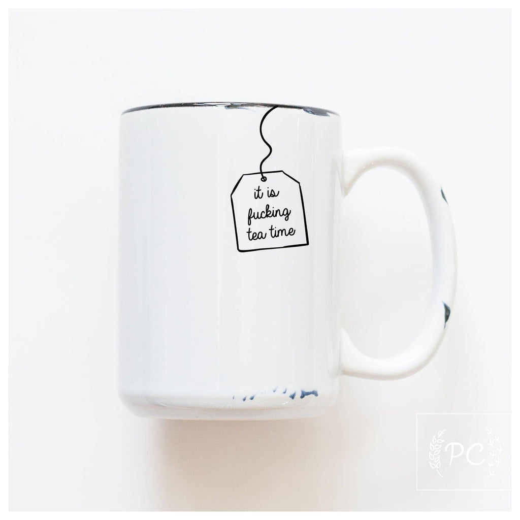 Prairie Chick Prints - It is fucking tea time | ceramic mug