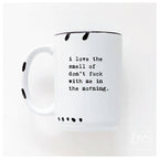 Prairie Chick Prints - I love the smell of don’t fuck with me in the morning | ceramic mug