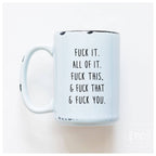 Prairie Chick - Fuck All Of It | Ceramic Mug