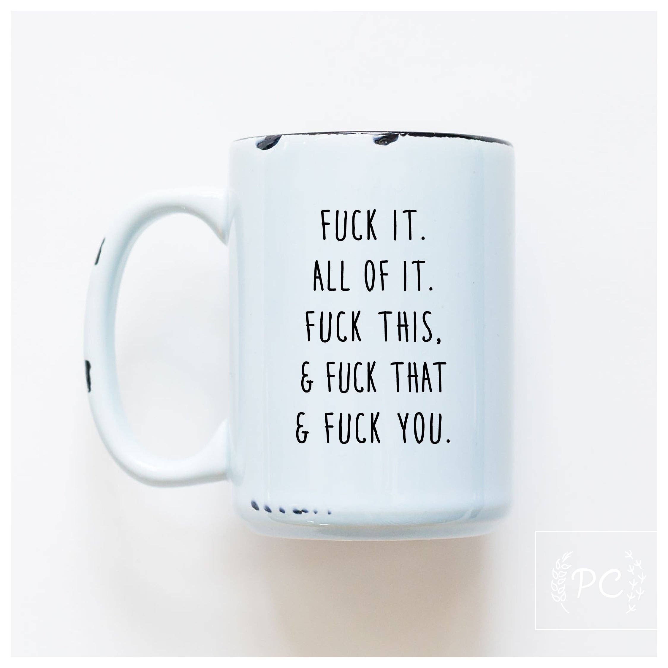 Prairie Chick - Fuck All Of It | Ceramic Mug