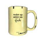Coco + Bie - Woke Up Sexy As F*ck Mug - Funny  Mugs, Sweary Mug, Morning